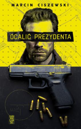 Обложка книги «Врятувати президента» — Марчін Цішевський