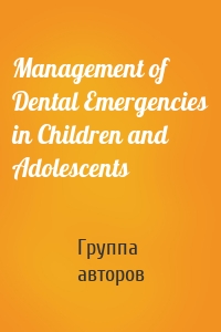 Management of Dental Emergencies in Children and Adolescents