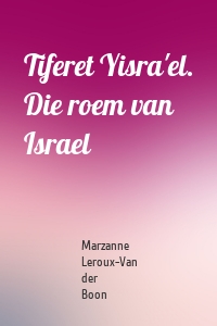 Tiferet Yisra'el. Die roem van Israel