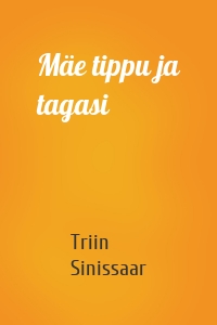 Mäe tippu ja tagasi