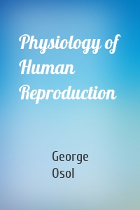Physiology of Human Reproduction