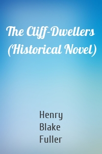 The Cliff-Dwellers (Historical Novel)