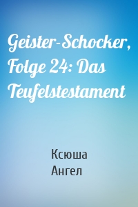 Geister-Schocker, Folge 24: Das Teufelstestament