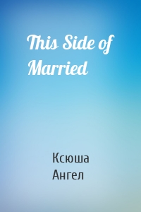 This Side of Married