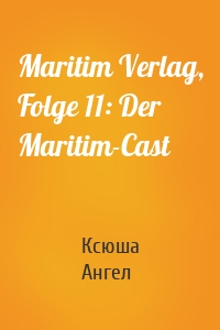 Maritim Verlag, Folge 11: Der Maritim-Cast