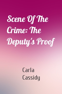 Scene Of The Crime: The Deputy's Proof