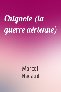 Chignole (la guerre aérienne)