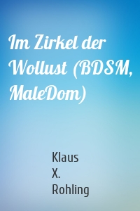 Im Zirkel der Wollust (BDSM, MaleDom)