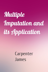 Multiple Imputation and its Application