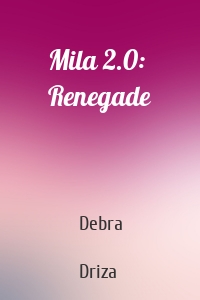 Mila 2.0: Renegade