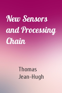 New Sensors and Processing Chain