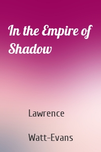 In the Empire of Shadow