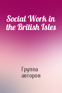 Social Work in the British Isles