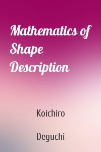 Mathematics of Shape Description