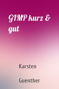 GIMP kurz & gut