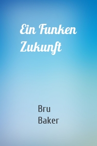 Ein Funken Zukunft