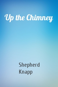 Up the Chimney