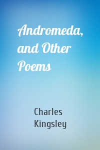 Andromeda, and Other Poems