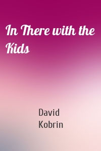 In There with the Kids