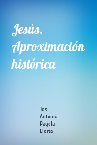 Jesús. Aproximación histórica