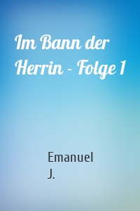 Im Bann der Herrin - Folge 1
