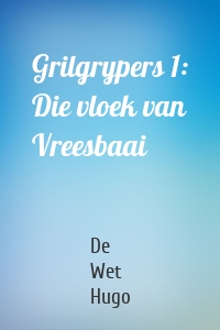 Grilgrypers 1: Die vloek van Vreesbaai