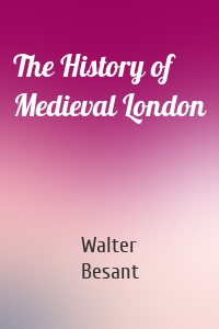 The History of Medieval London