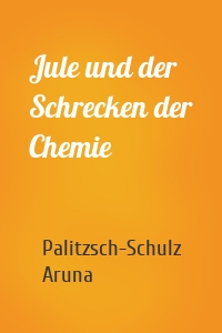 Jule und der Schrecken der Chemie