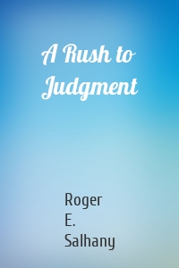 A Rush to Judgment