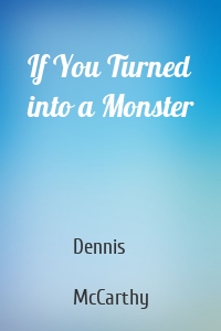 If You Turned into a Monster