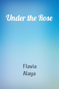 Under the Rose
