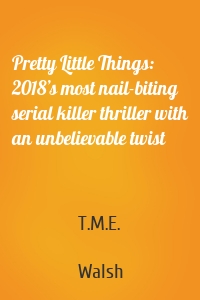 Pretty Little Things: 2018’s most nail-biting serial killer thriller with an unbelievable twist