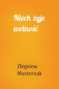 Niech żyje wolność