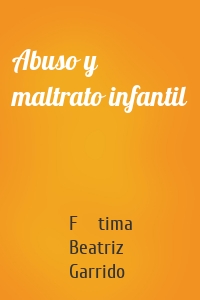 Abuso y maltrato infantil