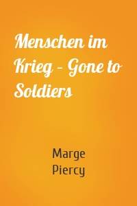 Menschen im Krieg – Gone to Soldiers