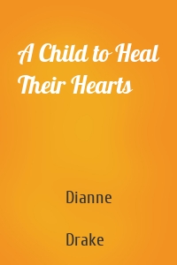 A Child to Heal Their Hearts