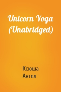 Unicorn Yoga (Unabridged)