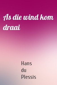 As die wind kom draai