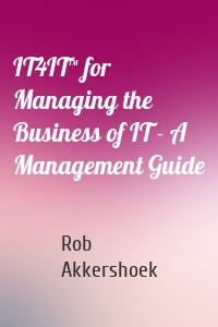 IT4IT™ for Managing the Business of IT - A Management Guide