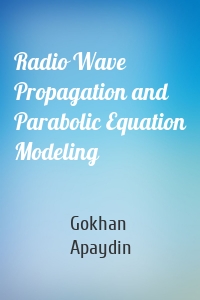 Radio Wave Propagation and Parabolic Equation Modeling