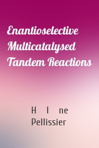 Enantioselective Multicatalysed Tandem Reactions