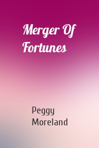 Merger Of Fortunes