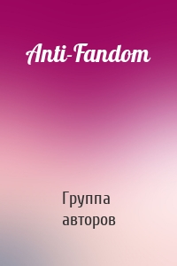 Anti-Fandom