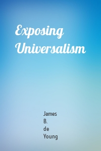 Exposing Universalism