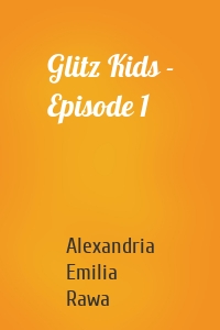 Glitz Kids - Episode 1