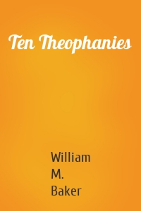 Ten Theophanies