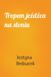 Tropem jeźdźca na słoniu