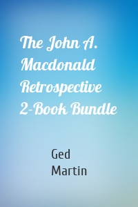 The John A. Macdonald Retrospective 2-Book Bundle