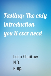 Fasting: The only introduction you’ll ever need