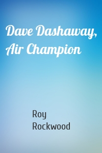 Dave Dashaway, Air Champion